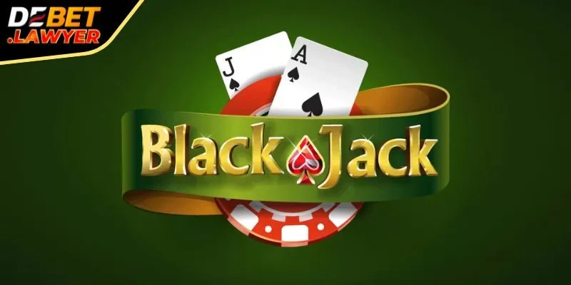 Tổng quan game bài Blackjack Debet